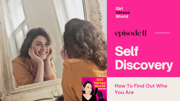 Podcast Episode 11: Self Discovery – How To Figure Out Who You Are