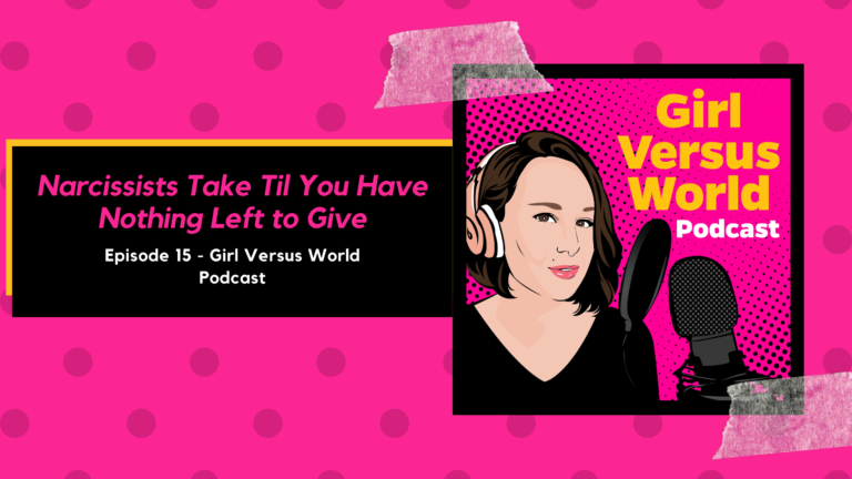 Podcast Episode 15: Narcissists Take Until You Have Nothing Left